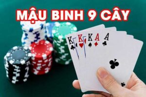 Mậu Binh 9 Cây - Tựa Game Bài Đỉnh Cao Chiến Thuật