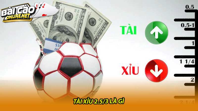 Tài xỉu 2.5/3 làm thay đổi cách bạn nhìn vào các kèo bóng đá